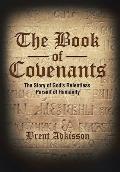 The Book of Covenants: The Story of God's Relentless Pursuit of Humanity