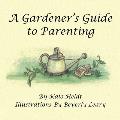A Gardener's Guide to Parenting