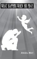 What Happens When You Pray