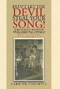 Don't Let the Devil Steal Your Song!: A Memoir of Recovery from Parental Divorce