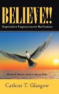 Believe!!: Inspiration Empowerment Motivation