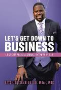 Let's Get Down to Business: Lessons from a Serial Entrepreneur