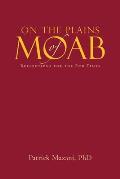 On the Plains of Moab: Reflections for the End Times