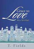 Grace to Love: It's a New Day!