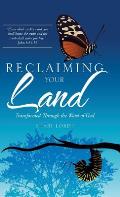 Reclaiming Your Land: Transformed Through the Word of God
