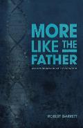 More Like the Father: Wisdom from Sons of Great Fathers