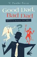 Good Dad, Bad Dad: Who's Your Daddy?
