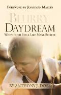 Blurry Daydream: When Faith Feels Like Make Believe