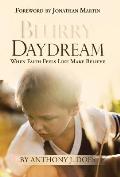 Blurry Daydream: When Faith Feels Like Make Believe