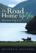 The Road Home to You: A Claddagh Ring Novel
