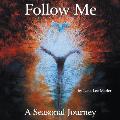Follow Me: A Seasonal Journey