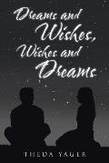 Dreams and Wishes, Wishes and Dreams