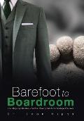 Barefoot to Boardroom: The Intriguing Life Story of a Poor Country Lad Turned College President