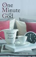 One Minute with God: Devotional Prayer Journal