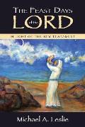 The Feast Days of the Lord: In Light of the New Testament