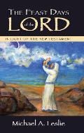 The Feast Days of the Lord: In Light of the New Testament