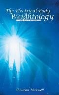 The Electrical Body vs Weightology: A Journey II Wholeness