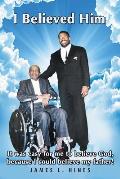 I Believed Him: It was easy for me to believe God, because I could believe my father!