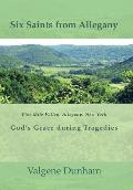Six Saints from Allegany: God's Grace During Tragedies