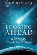 Looking Ahead: A Personal Theology of Hope