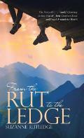From the Rut to the Ledge: The Story of One Family's Journey to Get Out of Their Comfort Zone and Travel Around the World