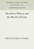 Woodrow Wilson and the World of Today