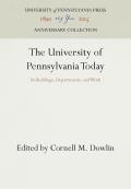 The University of Pennsylvania Today: Its Buildings, Departments, and Work