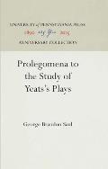 Prolegomena to the Study of Yeats's Plays