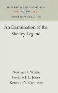 An Examination of the Shelley Legend