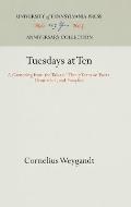 Tuesdays at Ten: A Garnering from the Talks of Thirty Years on Poets, Dramatists, and Essayists