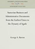 Sumerian Business and Administrative Documents from the Earliest Times to the Dynasty of Agade