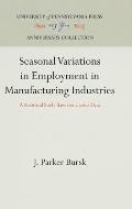 Seasonal Variations in Employment in Manufacturing Industries: A Statistical Study Based on Census Data