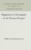Paganism to Christianity in the Roman Empire