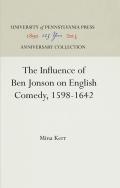 The Influence of Ben Jonson on English Comedy, 1598-1642