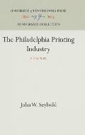 The Philadelphia Printing Industry: A Case Study