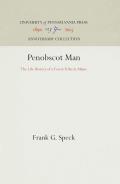 Penobscot Man: The Life History of a Forest Tribe in Maine