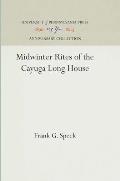 Midwinter Rites of the Cayuga Long House