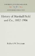 History of Marshall Field and Co., 1852-1906