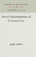 Soviet Administration of Criminal Law