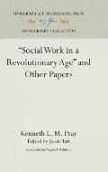 Social Work in a Revolutionary Age and Other Papers