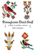 Pennsylvania Dutch Stuff: A Guide to Country Antiques