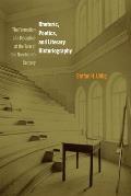 Rhetoric, Poetics, and Literary Historiography: The Formation of a Discipline at the Turn of the Nineteenth Century
