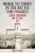 Moral Victories in the Battle for Congress: Cultural Conservatism and the House GOP