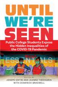 Until We're Seen: Public College Students Expose the Hidden Inequalities of the Covid-19 Pandemic