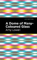 A Dome of Many-Coloured Glass