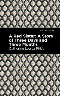 A Red Sister: A Story of Three Days and Three Months