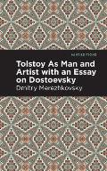 Tolstoy as Man and Artist with an Essay on Dostoyevsky