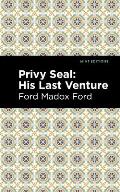 Privy Seal: His Last Venture