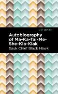 Autobiography of Ma-Ka-Tai-Me-She-Kia-Kiak