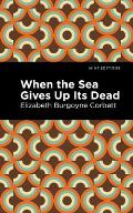 When the Sea Gives Up Its Dead: A Thrilling Detective Story